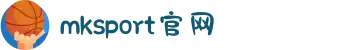 MK体育(MKsports集团)股份公司 - Mk Sports